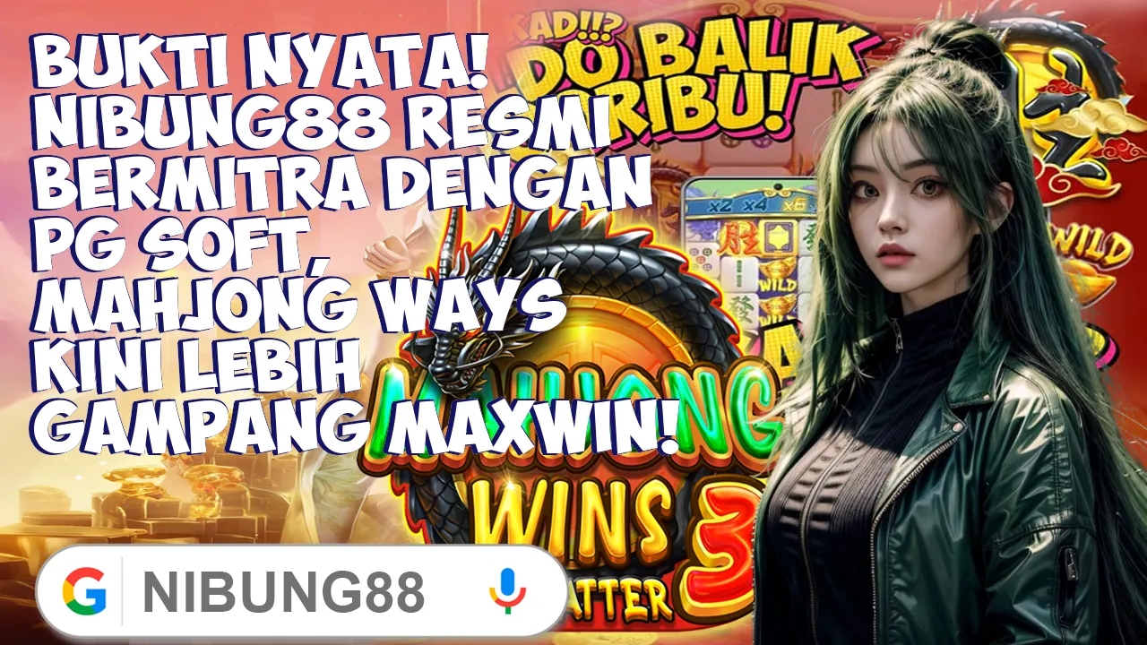 Bukti Nyata! Nibung88 Resmi Bermitra dengan PG Soft, Mahjong Ways Kini Lebih Gampang Maxwin!